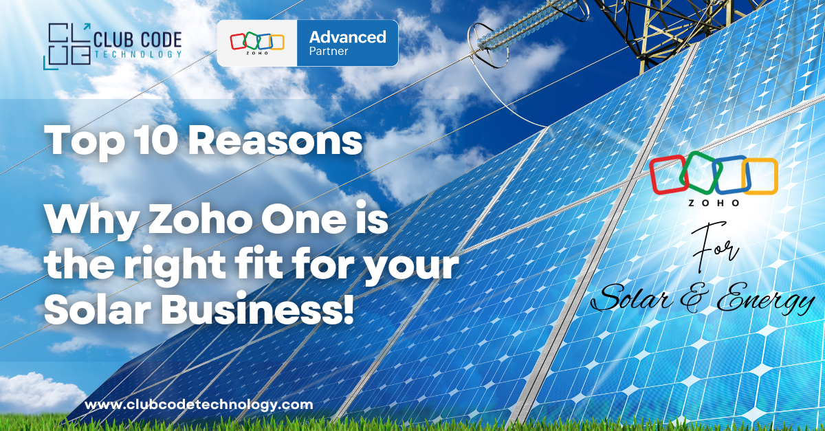 Top 10 Reasons Why Zoho One is the right fit for your Solar Business!