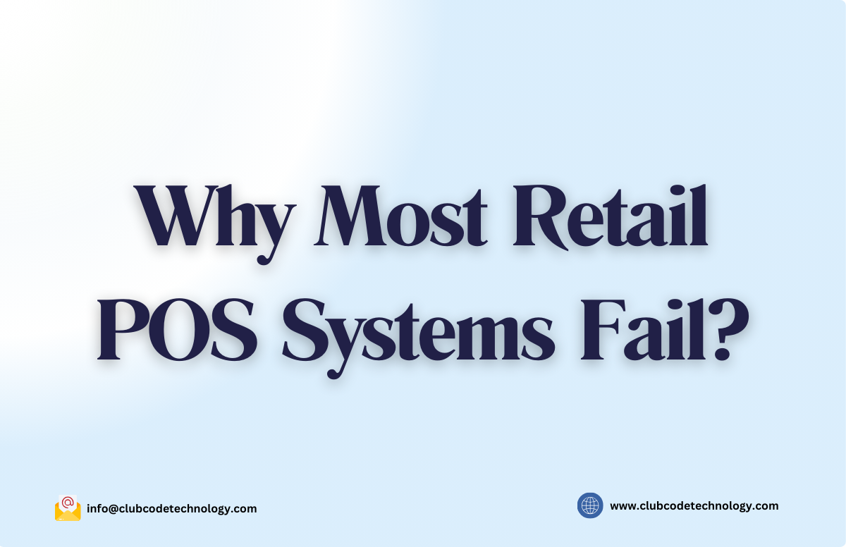Why Most Retail POS Systems Fail